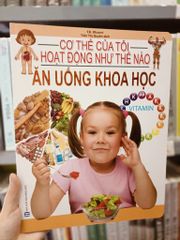 Cơ Thể Của Tôi Hoạt Động Như Thế Nào - Ăn Uống Khoa Học - T.R.Bhanot