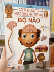Cơ Thể Của Tôi Hoạt Động Như Thế Nào - Bộ Não - T.R.Bhanot