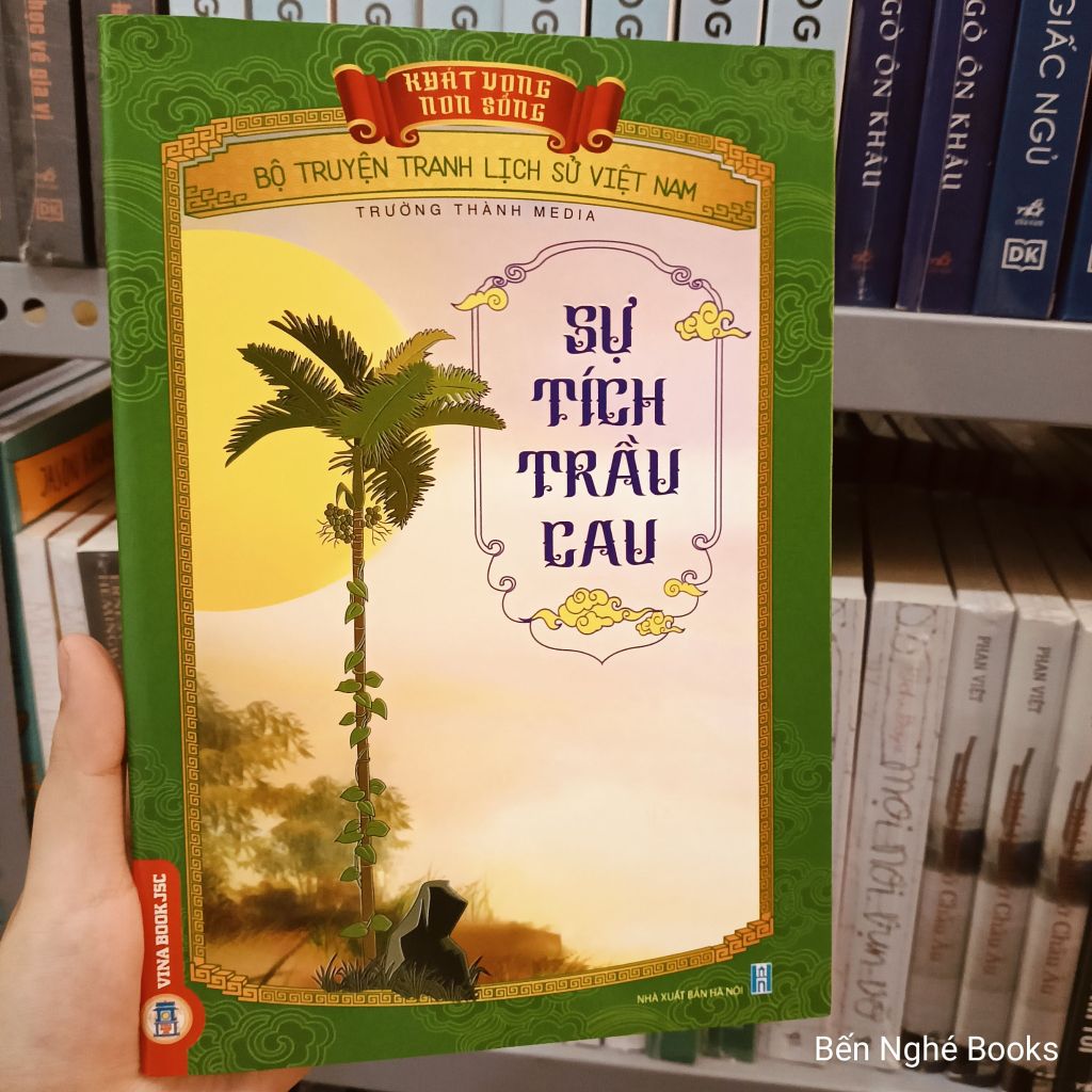  Khát Vọng Non Sông - Sự Tích Trầu Cau - Trường Thành Media 