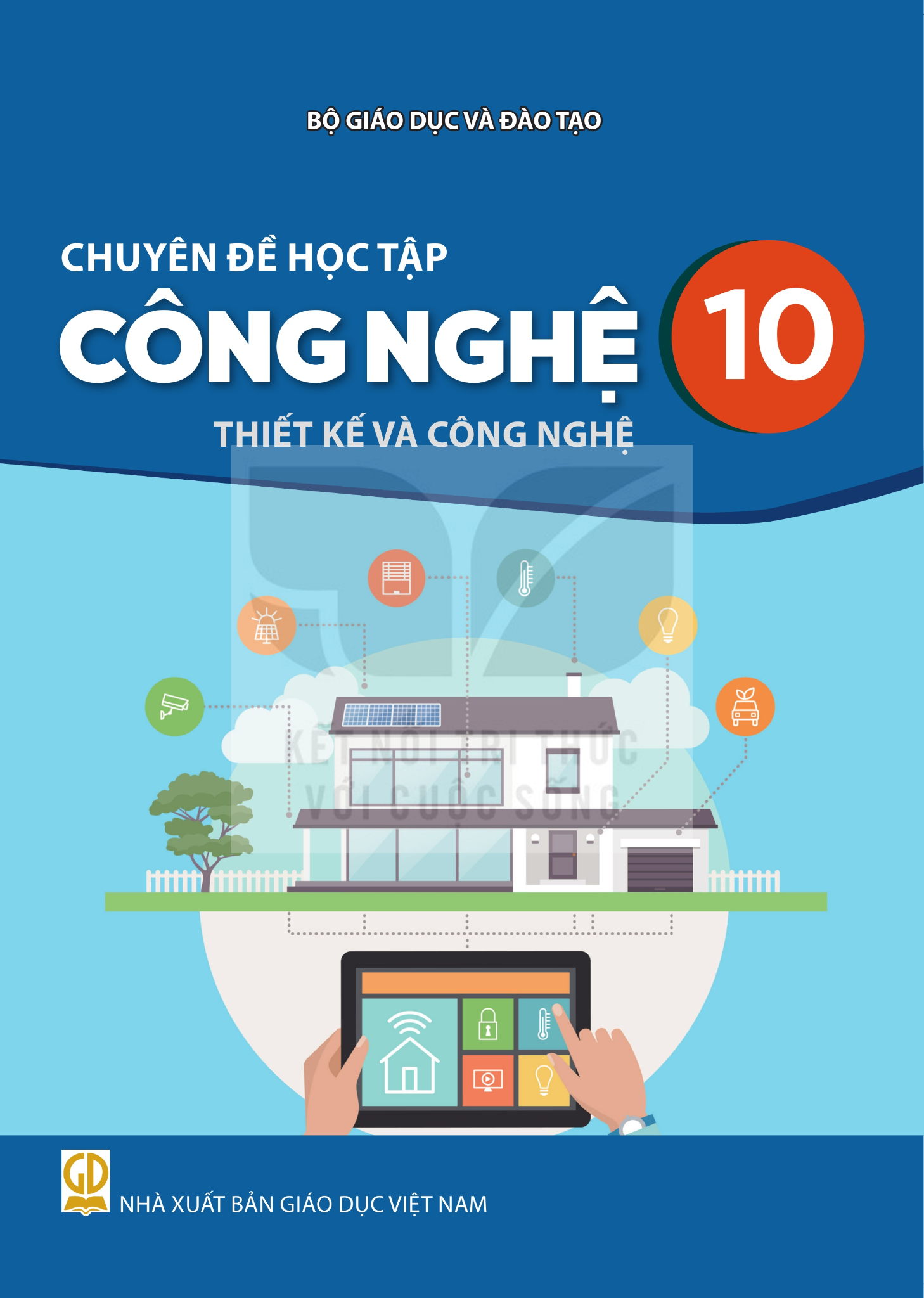 Sách Giáo Khoa - Chuyên Đề Học Tập Công Nghệ 10 - Thiết Kế Và Công Nghệ - Kết Nối Tri Thức Với Cuộc Sống - Xuất Bản Q2/2026 - Lê Huy Hoàng (Tổng Chủ Biên) - NXBGD