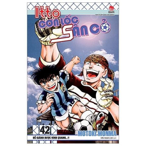  Combo Manga - Itto - Cơn Lốc Sân Cỏ: Tập 1 - 46 + Ngoại Truyện - Part 1 (Bộ 47 Tập) - Motoki Monma 