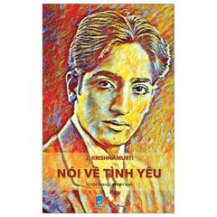 J. Krishnamurti Nói Về Tình Yêu - J. Krishnamurti