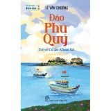  Kể Chuyện Biển Đảo - Đảo Phú Quý - Trở Về Cù Lao Khoai Xứ -  Lê Văn Chương 