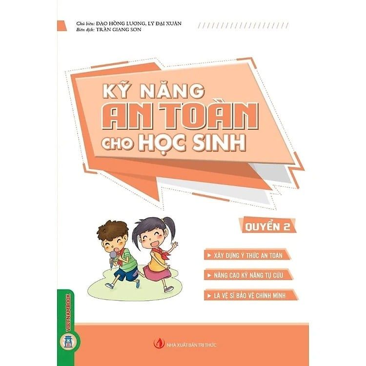Sách Kỹ Năng An Toàn Cho Học Sinh - Quyển 2 - Đào Hồng Lượng, Lý Đại Xuân; Trần Giang Sơn