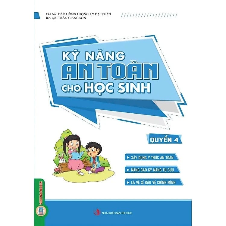 Kỹ Năng An Toàn Cho Học Sinh - Quyển 4 - Đào Hồng Lượng, Lý Đại Xuân; Trần Giang Sơn
