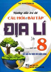 Combo 3 Cuốn Hướng Dẫn Trả Lời Câu Hỏi Và Bài Tập Lịch Sử + Địa Lí + Giáo Dục Công Dân Lớp 8 (Kết Nối Tri Thức Với Cuộc Sống)