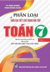 Combo 2 Cuốn Phân Loại Và Giải Chi Tiết Các Dạng Bài Tập Toán 7 Tập 1 + 2 (SGK Kết Nối Tri Thức Với Cuộc Sống) - Phạm Hoàng