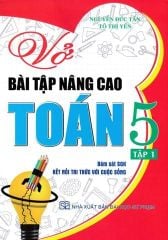 Combo 2 Cuốn Vở Bài Tập Nâng Cao Toán 5 - Tập 1 + 2 (Bám Sát SGKKết Nối Tri Thức Với Cuộc Sống) - Nguyễn Đức Tấn