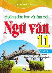 Combo Hướng Dẫn Học Và Làm Bài Ngữ Văn 11 - Tập 1 + 2 (Bám Sát SGK Kết Nối Tri Thức Với Cuộc Sống) (Bộ 2 Cuốn)