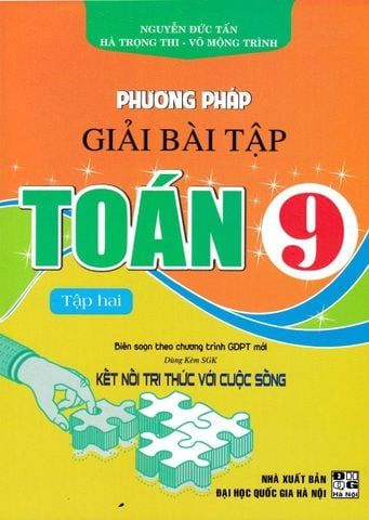  Combo 2 Cuốn Phương Pháp Giải Bài Tập Toán 9 Tập 1 + 2 (Dùng Kèm SGK Kết Nối Tri Thức Với Cuộc Sống) - Nguyễn Đức Tấn 