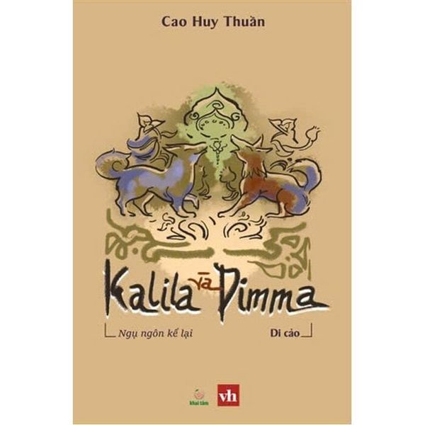  Kalila Và Dimma - Ngụ Ngôn Kể Lại (Di Cảo) - Cao Huy Thuần 