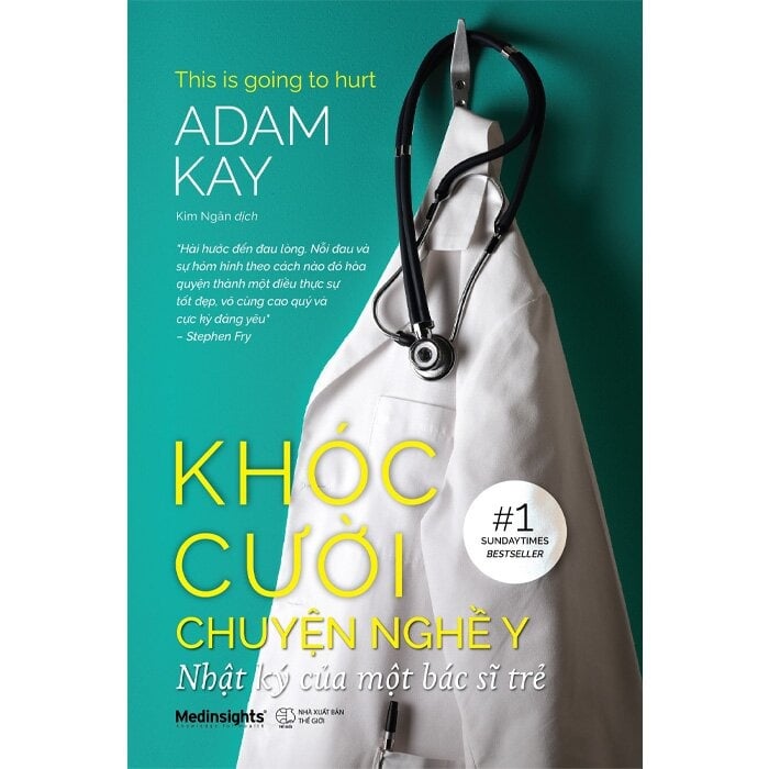 Khóc Cười Chuyện Nghề Y - Nhật Ký Của Một Bác Sĩ Trẻ - 
Adam Kay