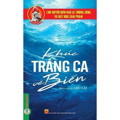 Chủ Quyền Biển Đảo Là Thiêng Liêng Và Bất Khả Xâm Phạm - Khúc Tráng Ca Về Biển - Chu Lai