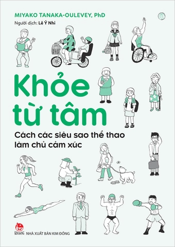 Khỏe Từ Tâm - Cách Các Siêu Sao Thể Thao Làm Chủ Cảm Xúc - PhD Miyako Tanaka-Oulevey