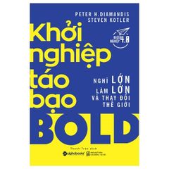 Khởi Nghiệp Táo Bạo - Peter H. Diamandis Steven Kotler