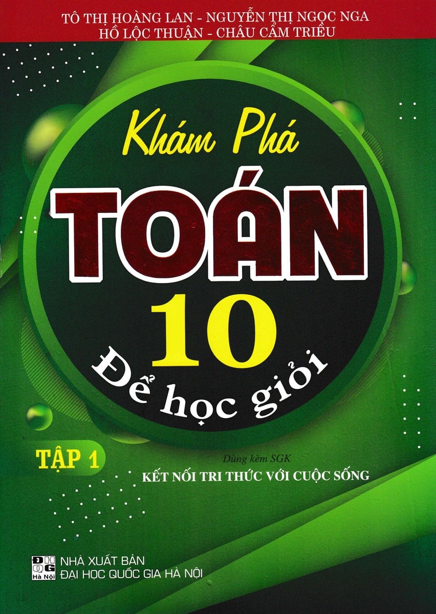 Khám Phá Toán 10 Để Học Giỏi - Tập 1 (Dùng Kèm SGK Kết Nối) - Tô Thị Hoàng Lan