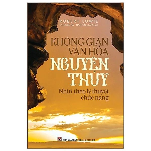  Không Gian Văn Hóa Nguyên Thủy - Nhìn Theo Lý Thuyết Chức Năng - Robert Lowie 
