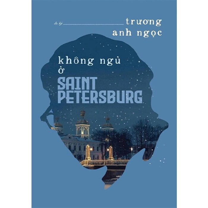Không Ngủ Ở Saint Petersburg - Trương Anh Ngọc
