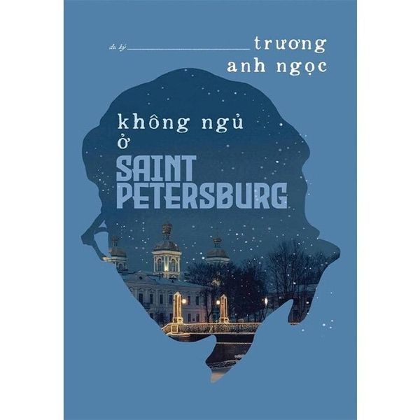  Không Ngủ Ở Saint Petersburg - Trương Anh Ngọc 