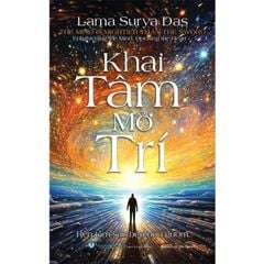 Khai Tâm Mở Trí - Rèn Tâm Sắc Bén Hơn Gươm - 
Lama Surya Das