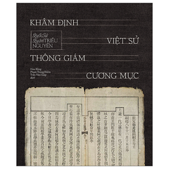 Khâm Định Việt Sử Thông Giám Cương Mục - Bìa Cứng - Quốc Sử Quán Triều Nguyễn
