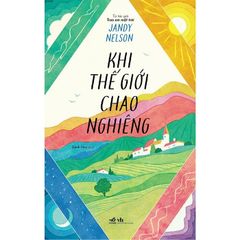 Khi Thế Giới Chao Nghiêng - 
Jandy Nelson