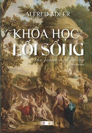 Khoa Học Về Lối Sống (Bìa Cứng) - Alfred Adler