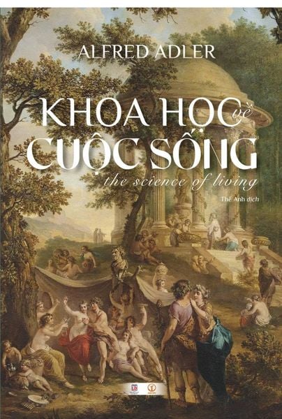  Khoa Học Về Cuộc Sống (Bìa Cứng) - Alfred Adler 
