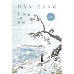 Không Từ Biệt - Bìa Mềm - Han Kang