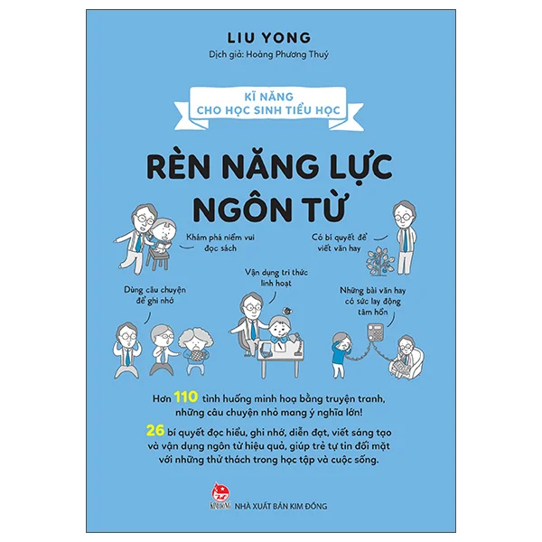 Kĩ Năng Cho Học Sinh Tiểu Học - Rèn Năng Lực Ngôn Từ - Liu Yong