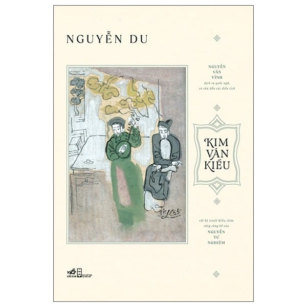 Kim Vân Kiều - Nguyễn Du (Với Tranh Kiều Chưa Từng Công Bố Của Nguyễn Tư Nghiêm) - Nguyễn Du