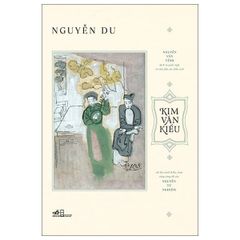 Kim Vân Kiều - Nguyễn Du (Với Tranh Kiều Chưa Từng Công Bố Của Nguyễn Tư Nghiêm) - Nguyễn Du