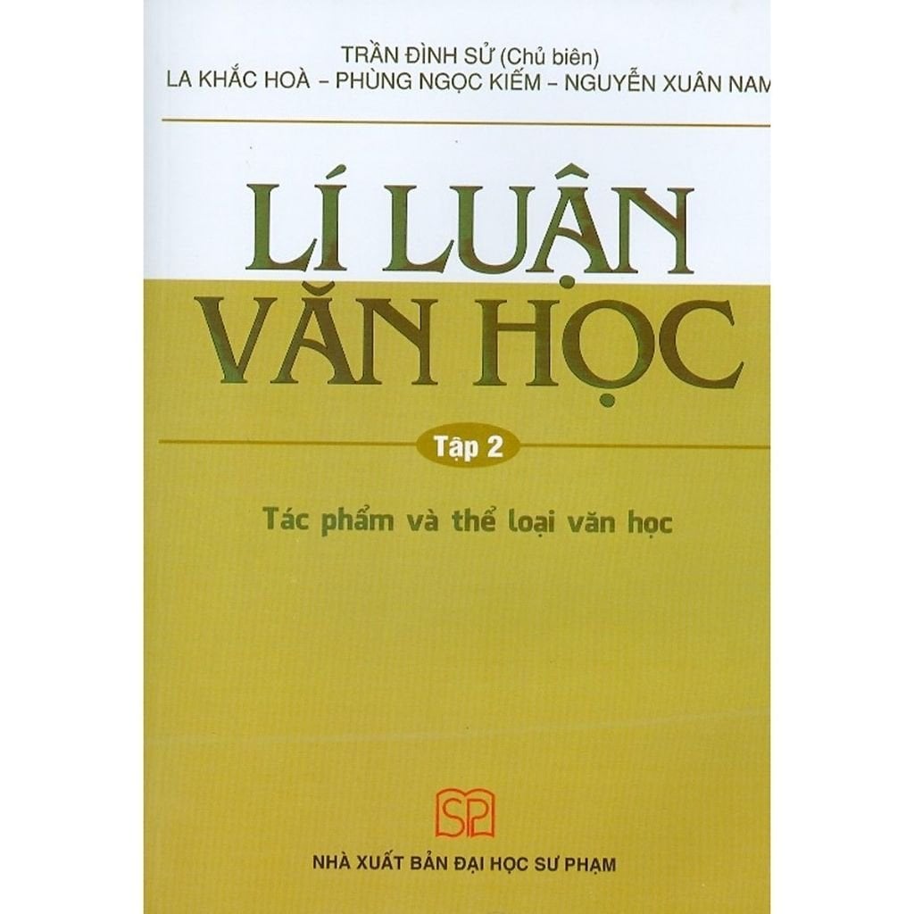 Lí Luận Văn Học Tập 2: Tác Phẩm Và Thể Loại Văn Học  - Trần Đình Sử