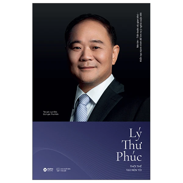 Lý Thư Phúc - Thời Thế Tạo Nên Tôi - Lục Đào