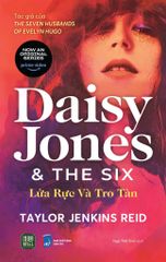 Daisy Jones & The Six - Lửa Rực Và Tro Tàn