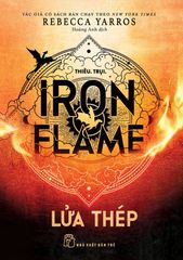 Lửa Thép - Iron Flame - Rebecca Yarros