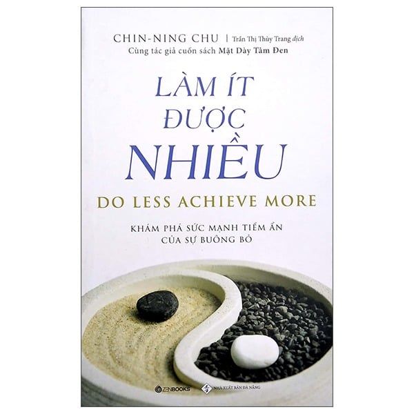  Làm Ít Được Nhiều - Do Less Achieve More (Tái Bản 2022) - Chin Ning Chu 