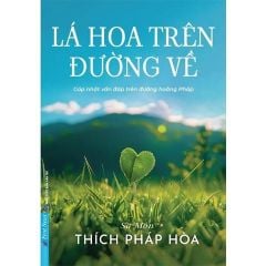 Combo Trọn Bộ 5 Quyển Của Thầy Thích Pháp Hòa ( Ơn Nghĩa Sinh Thành + Sống Với Trái Tim Biết Đủ + Chia Sẻ Từ Trái Tim + Con Đường Chuyển Hóa + Lá Hoa Trên Đường Về )