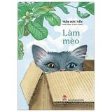  Làm Mèo - Trần Đức Tiến 