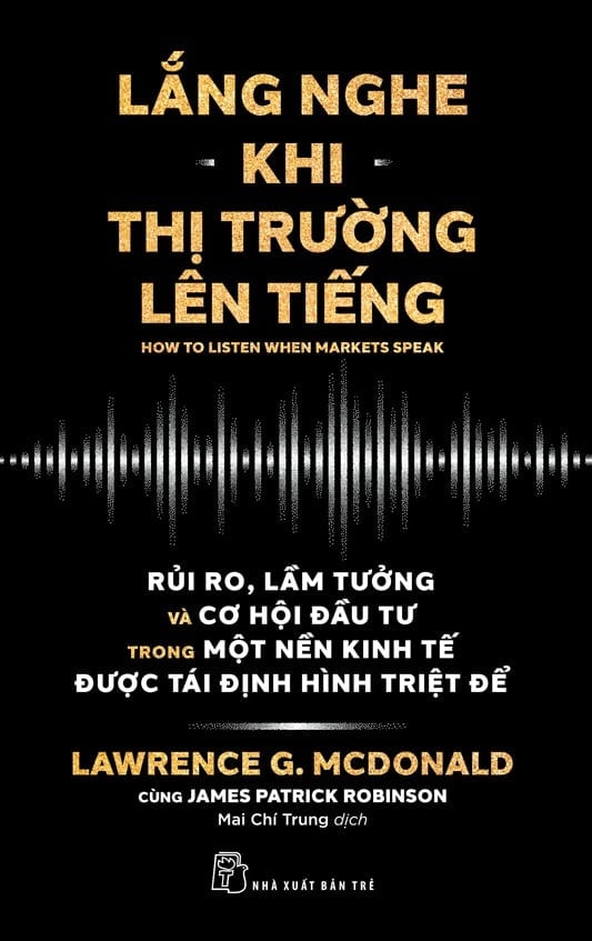 Lắng Nghe Khi Thị Trường Lên Tiếng - Lawrence G.McDonald, James Patrick Robinson