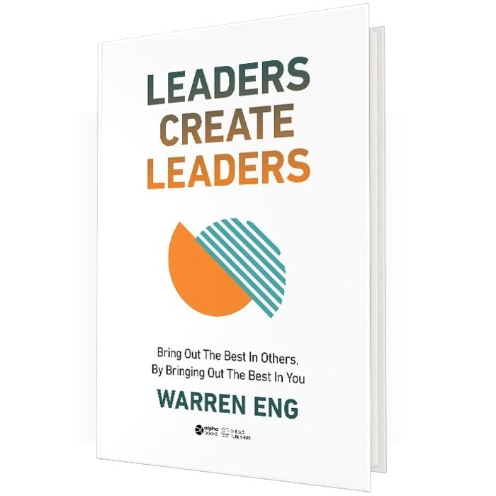 Leaders Create Leaders - Bring Out The Best In Others, By Bringing Out The Best In You - Bìa Cứng - 
Warren Eng