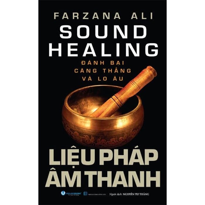 Liệu Pháp Âm Thanh - Đánh Bại Căng Thẳng Và Lo Âu - 
Farzana Ali