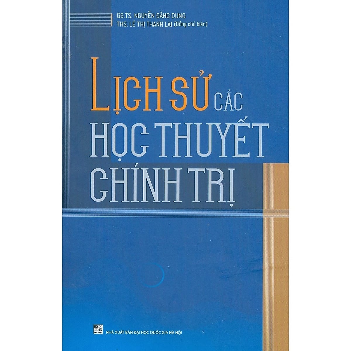 Lịch sử học thuyết chính trị - Nguyễn Đăng Dung (Chủ biên)