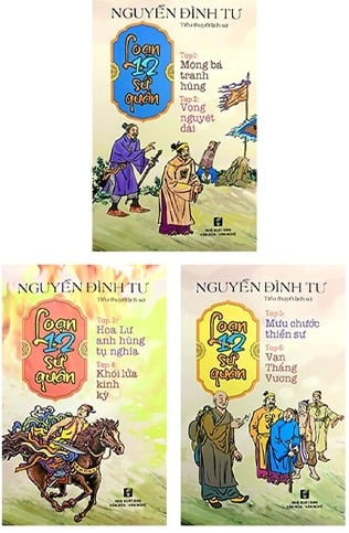 Loạn 12 Sứ Quân (Trọn Bộ 3 Cuốn - 6 Tập) - Nguyễn Đình Tư