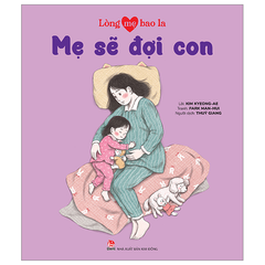 Lòng Mẹ Bao La - Mẹ Sẽ Đợi Con - Kim Kyeong-Ae, Park Manhui