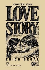 Love Story - Chuyện Tình - (Song Ngữ Anh – Việt) - Erich Segal