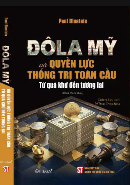 ĐôLa Mỹ Và Quyền Lực Thống Trị Toàn Cầu - Từ Quá Khứ Đến Tương Lai - Paul Blustein
