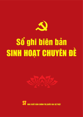 Sổ Ghi Biên Bản Sinh Hoạt Chuyên Đề - NXB Chính Trị Quốc Gia