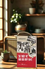 Sự Thật Về Nạn Đói Năm 1945 - Nguyễn Quang Ân
