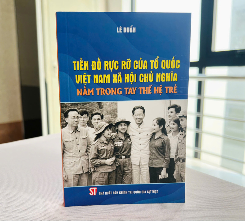 Tiền Đồ Rực Rỡ Của Tổ Quốc Việt Nam Xã Hội Chủ Nghĩa Nằm Trong Tay Thế Hệ Trẻ - Lê Duẩn